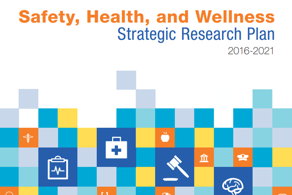 Safety, Health, and Wellness Strategic Research Plan 2016-2021