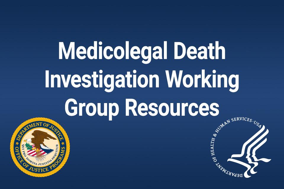 Medicolegal Death Investigation Working Group Resources