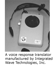 A voice response translator manufactured by Integrated Wave Technologies, Inc.