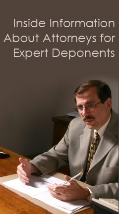 Inside Information About Attorneys for Expert Deponents