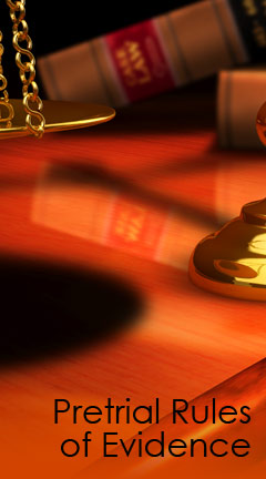 Abstract Photo of a justice scale and law books in the background. Caption reads, 'Pretrial Rules of Evidence'