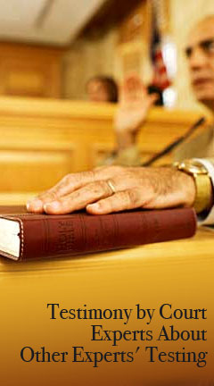 Photo of a male witness swearing oath on a bible. Caption says 'Testimony by Court Experts About Other Experts' Testing'