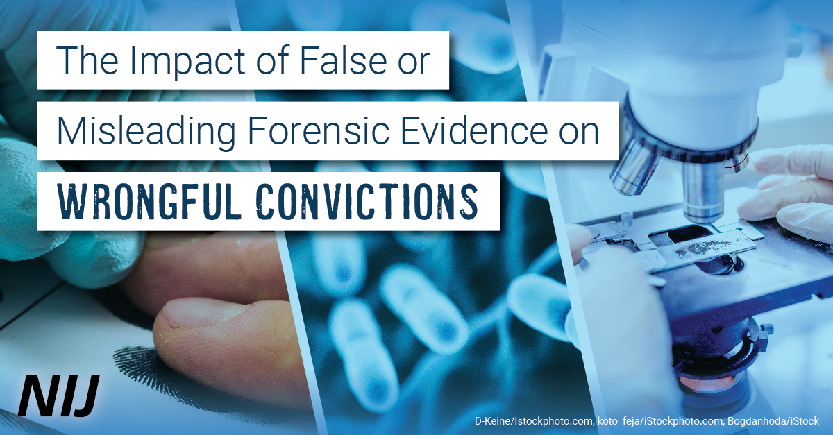 The Impact of False or Misleading Forensic Evidence on Wrongful
