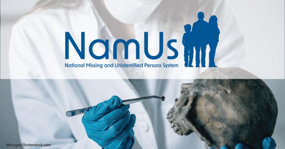 National Missing and Unidentified Persons System (NamUs)