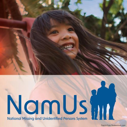 NamUs:  National Unidentified and Missing Persons System