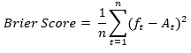 Brier Score= 1nt=1n(ft-At)2