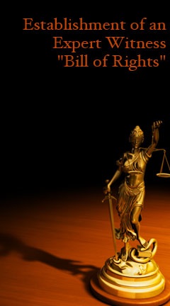 Establishment of an Expert Witness "Bill of Rights"