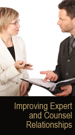 Photo of attorneys discussing a case. Captions say "Improving Expert and Counsel Relationships"