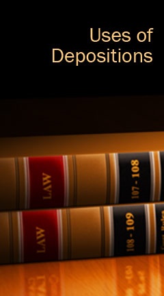 Uses of Depositions